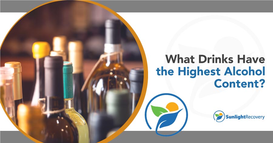 What Drinks Have the Highest Alcohol Content? - Sunlight Recovery