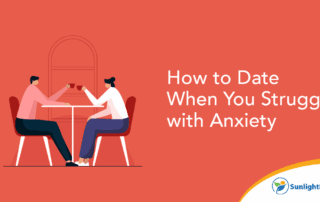 How to Date when you struggle with anxiety
