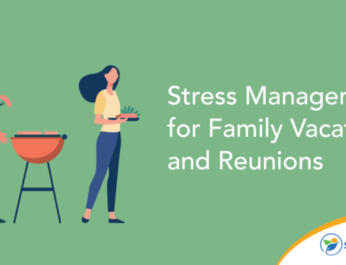 Family Vacations and Reunions: Stress Management Tips