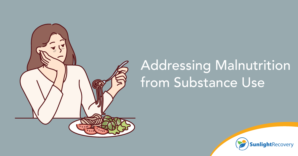 How Substance Use can cause malnutrition