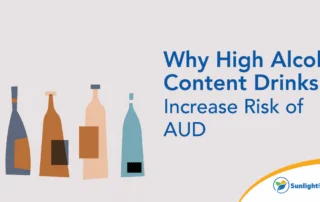 Why High Alcoholic Drinks risk AUD